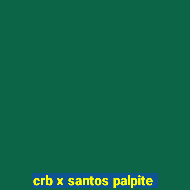 crb x santos palpite